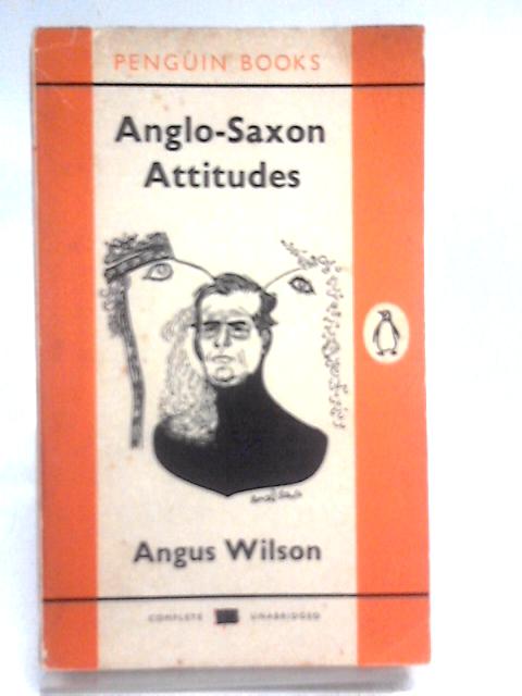 Anglo-Saxon Attitudes By Angus Wilson