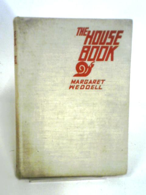 The House Book By Margaret Weddell