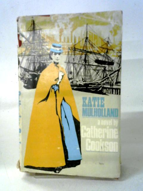 Katie Mulholland By Catherine Cookson