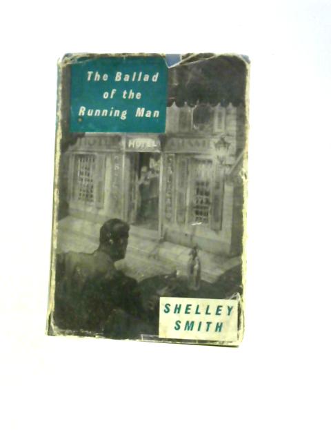 The Ballad of the Running Man By Shelley Smith