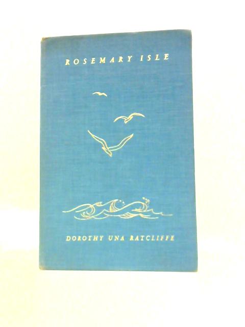 Rosemary Isle and Other Rhymes By Dorothy Una Ratcliffe