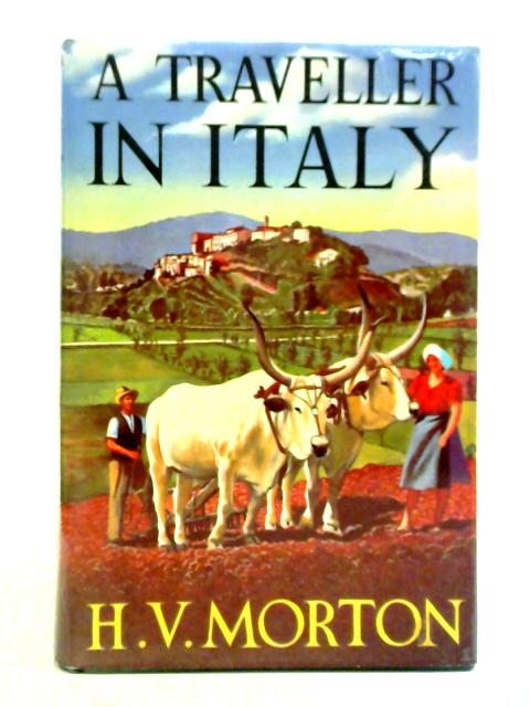 A Traveller in Italy By H. V. Morton