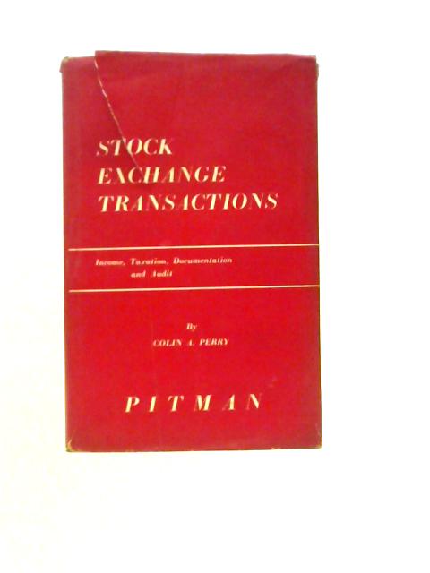 Stock Exchange Transactions. Income, Taxation, Documentation And Audit By Colin A. Perry