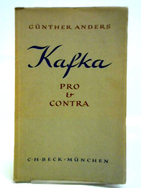 Kafka Pro und Contra By Gunther Anders