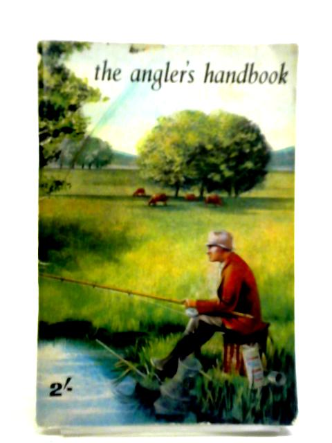 The Angler's Handbook By Angling Expert