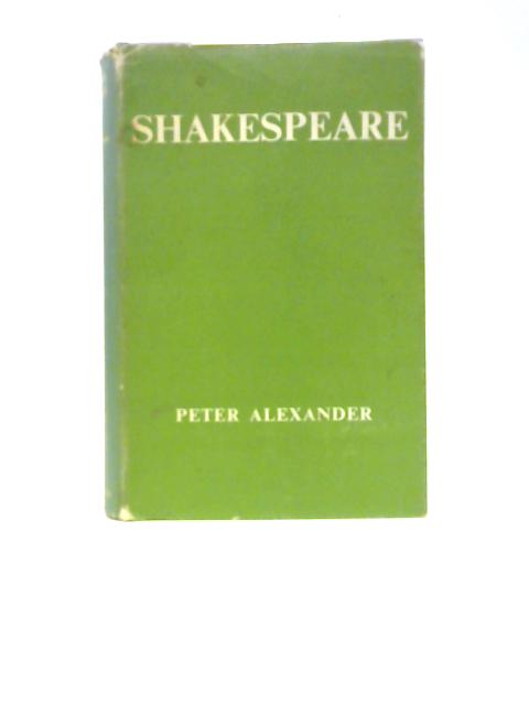 Shakespeare [Home University Library of Modern Knowledge ] von Peter Alexander