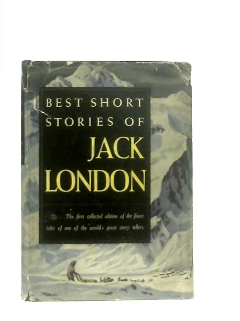 Best Short Stories of Jack London By Jack London