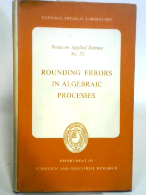 Rounding Errors in Algebraic Processes By J. H. Wilkinson