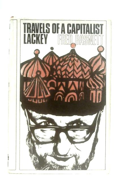 Travels of a Capitalist Lackey By Fred Basnett