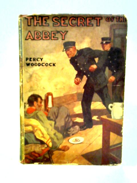 The Secret Of The Abbey von Percy Woodcock