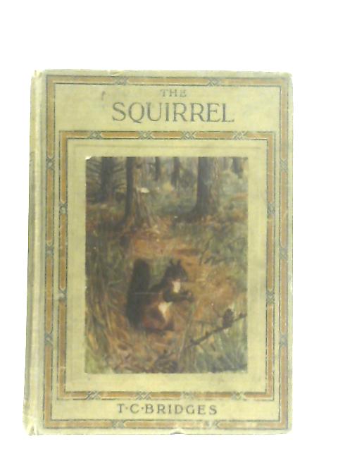 The Life Story Of A Squirrel By T. C. Bridges