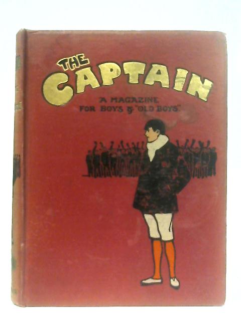 The Captain: A Magazine For Boys & "Old Boys" Vol. XXXI April-September 1914 von Various