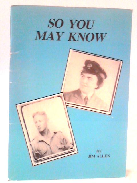 So You May Know By Jim Allen