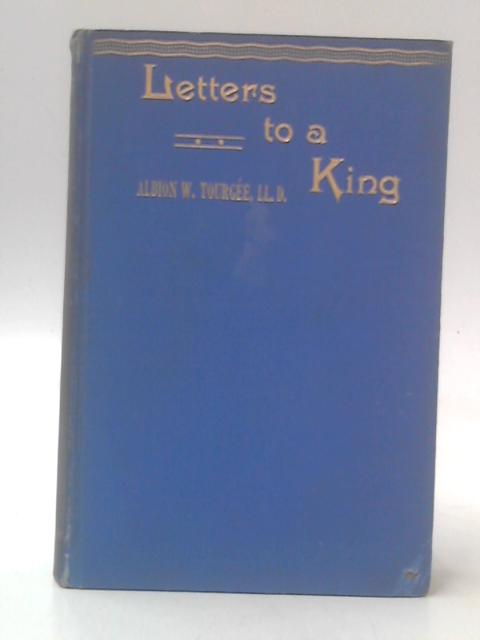 Letters to a King von Albion W. Tourgee