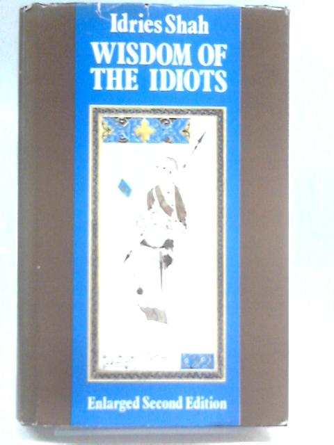 Wisdom of the Idiots By Idries Shah