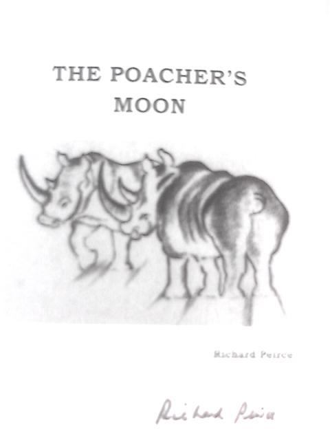 The Poacher's Moon: The True Story of Higgins & Lady von Richard Peirce