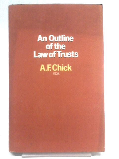 Outline of the Law of Trusts von A.F. Chick