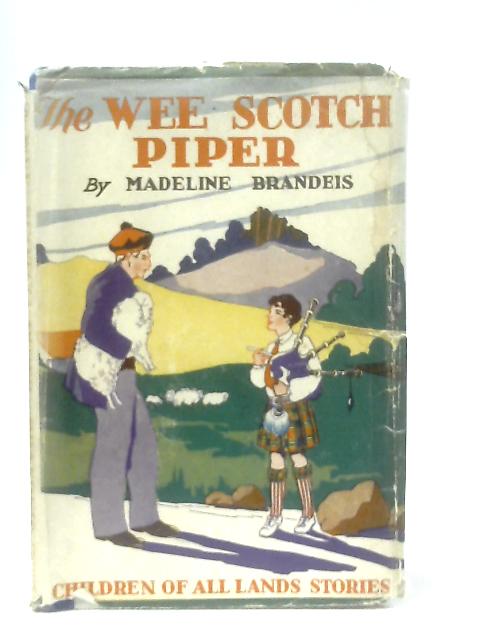 The Wee Scotch Piper By Madeline Brandeis