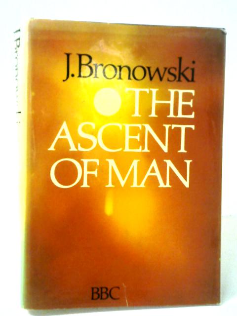 Ascent of Man von J. Bronowski