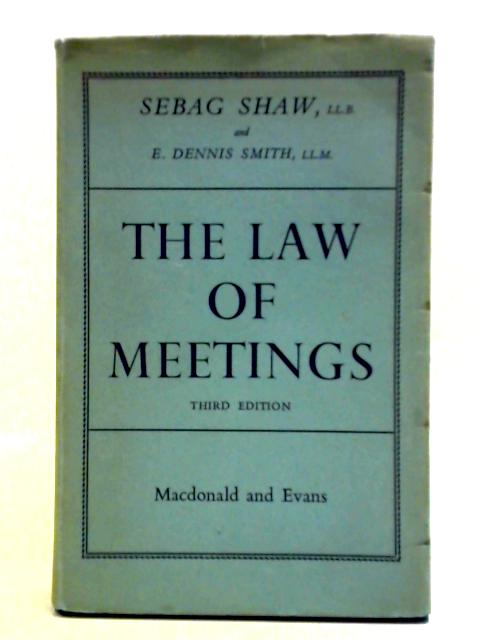 Manual on the Law of Meetings By Sebag Shaw and E. Dennnis Smith