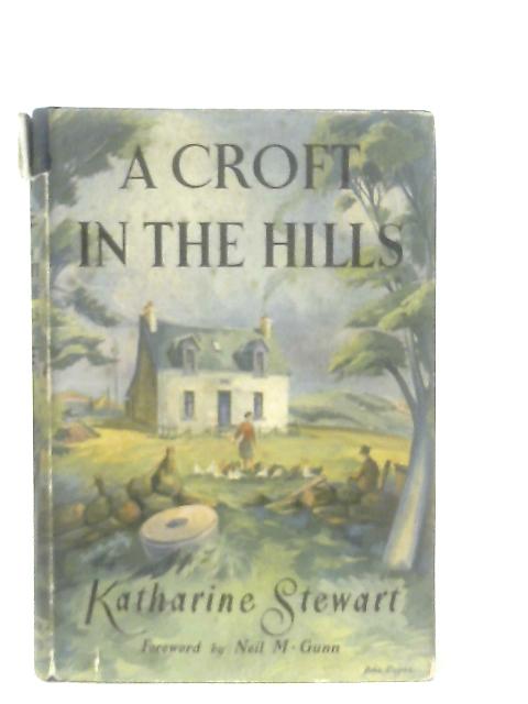 A Croft in the Hills von Katharine Stewart