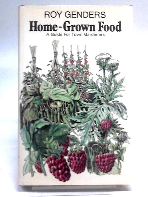 Home Grown Food By Roy Genders