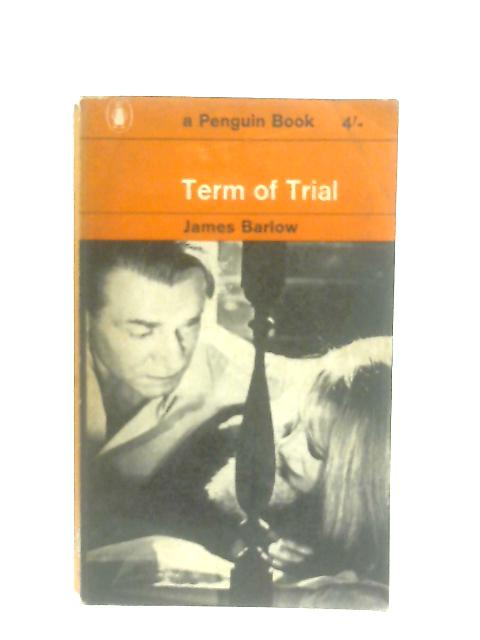 Term Of Trial By James Barlow