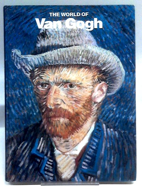 The World of Van Gogh 1853-1890 By Robert Wallace