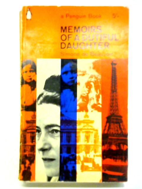 Memoirs Of a Dutiful Daughter By Simone De Beauvoir