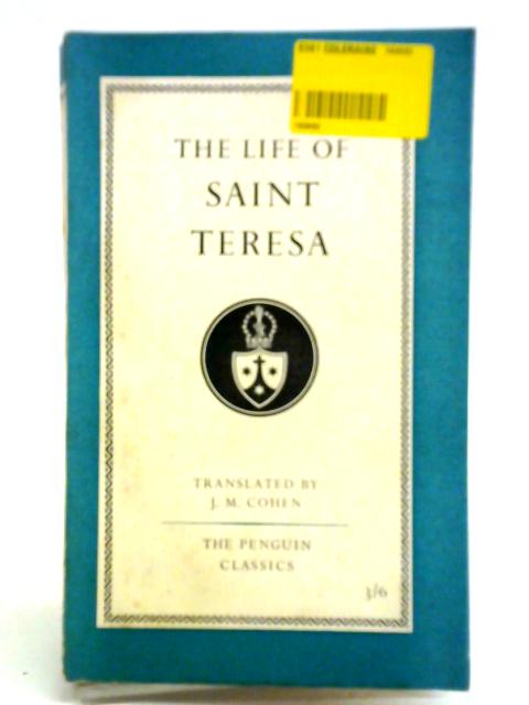 The Life Of Saint Teresa Of Avila By Saint Teresa J. M. Cohen
