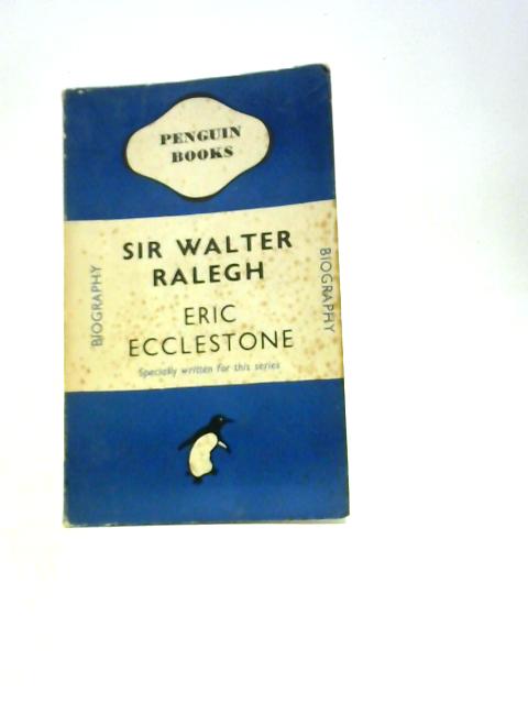 Sir Walter Raleigh von Eric Ecclestone