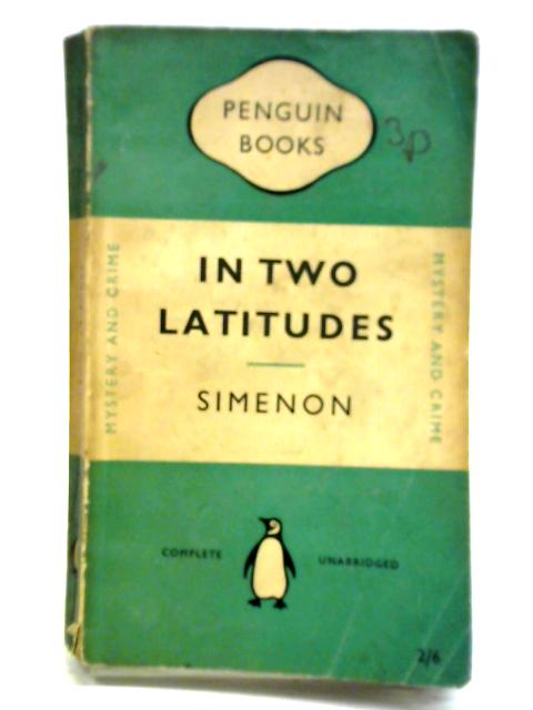 In Two Latitudes By Georges Simenon
