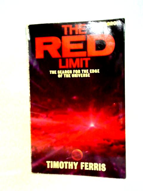 Red Limit: Search for the Edge of the Universe von Timothy Ferris