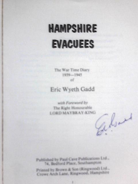 Hampshire Evacuees: The War Time Diary, 1935-45, of Eric Wyeth Gadd von Eric Wyeth Gadd