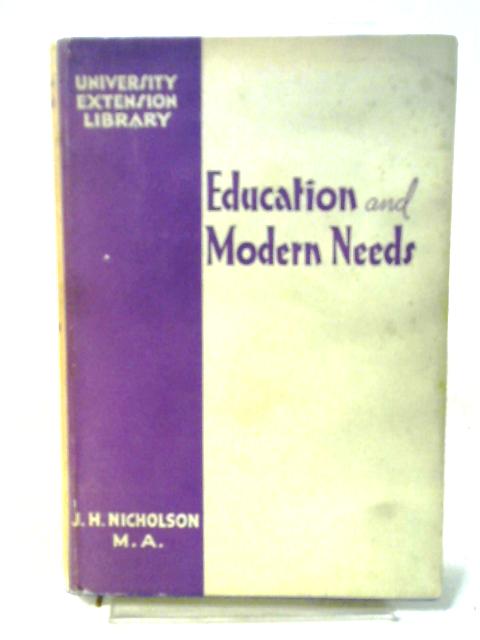 Education and Modern Needs von John Henry Nicholson