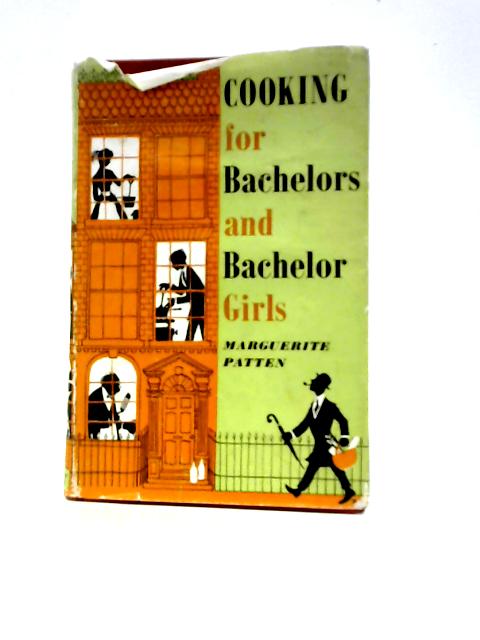 Cooking For Bachelors And Bachelor Girls By Marguerite Patten