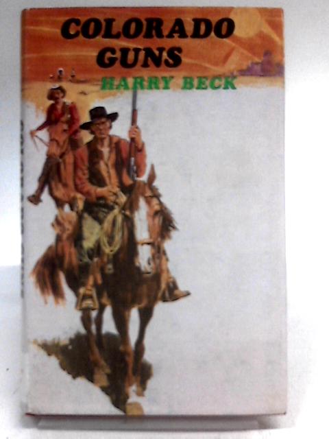 Colorado Guns (Classic Westerns) von Harry Beck