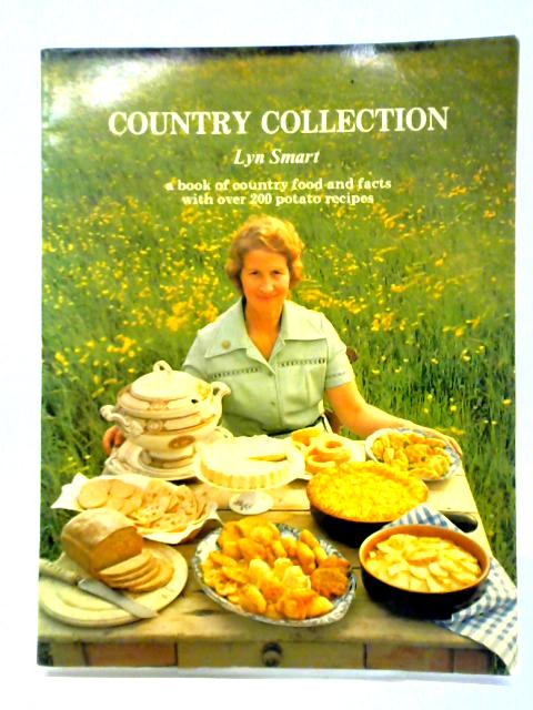 Country Collection: A Book Of Country Food And Facts With Over 200 Potato Recipes von Lyn Smart