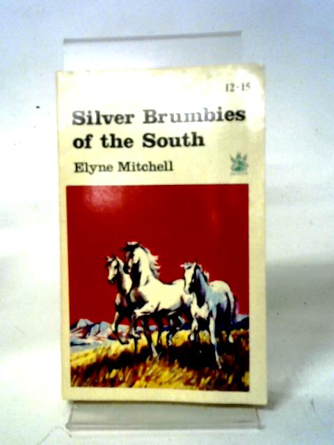 Silver Brumbies Of The South von Elyne Mitchell