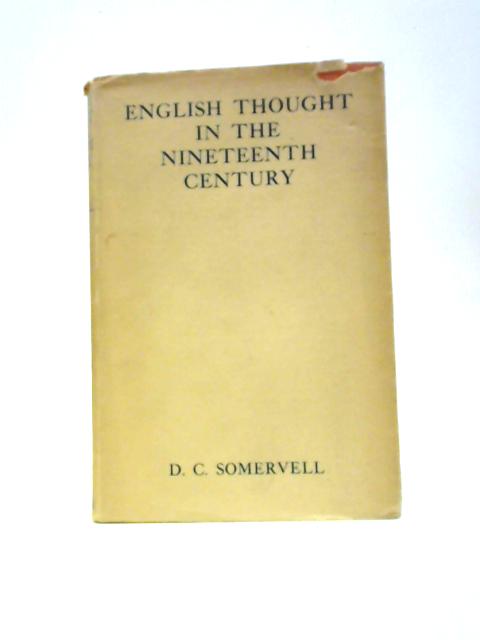 English Thought in the 19th Century By David Churchill Somervell