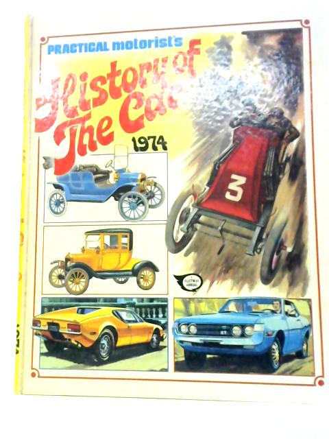 Practical Motorist's History Of The Car 1974 - Fleetway Annual (History Of The Motor Car) von Unstated