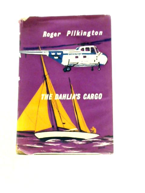 The Dahlia's Cargo von Roger Pilkington