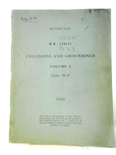 B.R. 134 (2) Collisions and Groundings Volume 2 Cases 18-33 von HMSO