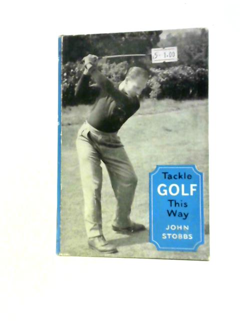 Tackle Golf This Way von John Stobbs