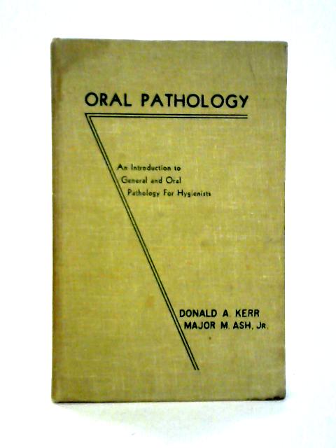 Oral Pathology By Donald A. Kerr & Major M. Ash