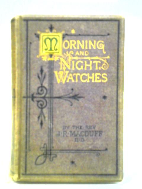 The Morning Watches and Night Watches By Unstated