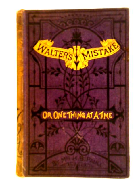 Walter's Mistake By Mrs. H. B. Paull