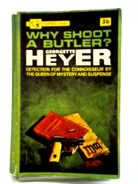 Why Shoot A Butler By Georgette Heyer