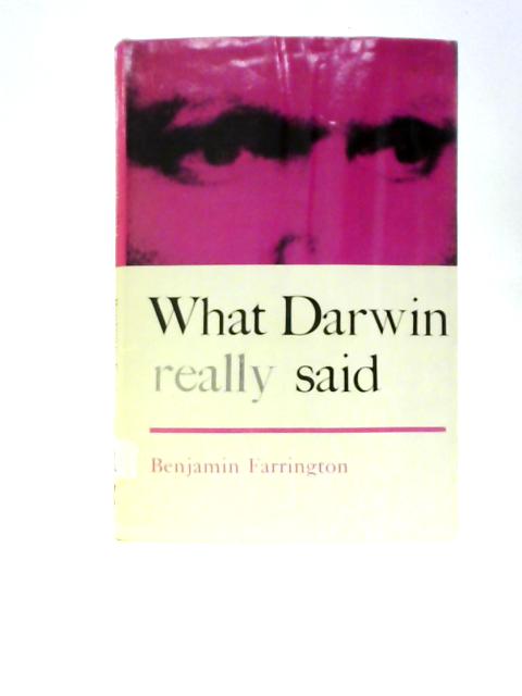 What Darwin Really Said By Benjamin Farrington