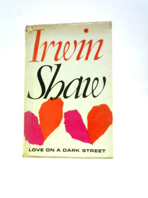 Love on a Dark Street von Irwin Shaw